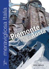 Piero Abrate Meravigliosa Italia. Piemonte Valle d’Aosta (Poche)