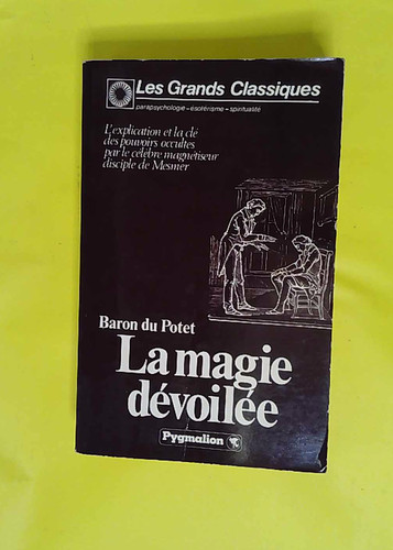 Magie dévoilée ou - la,
