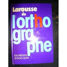 Collectif - Larousse De L'orthographe - 1999 - relié