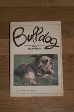 GEORGES LACAUD: BULLDOG: PREMIER LIVRE EN FRANCAIS SUR LE BULLDOG ANGLAIS !