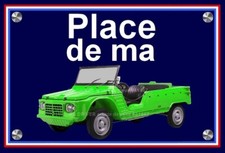 plaque " PLACE DE MA CITROEN MEHARI verte  " ( idée anniversaire  )