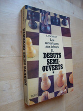 THEORIE DES OUVERTURES AUX ECHECS II DEBUTS SEMI-OUVERTS PACHMAN CARO-KANN PIRC