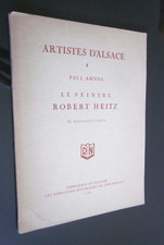 ARTISTES D'ALSACE  LE PEINTRE ROBERT HEITZ par PAUL AHNNE