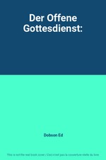 Der Offene Gottesdienst:, Dobson Ed