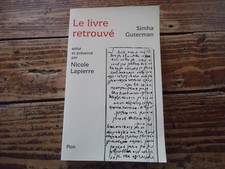 LE LIVRE RETROUVE SIMHA GUTERMAN LAPIERRE SHOAH JUIF DEPORTE JOURNAL DE GUERRE