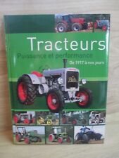 LIVRE TRACTEURS PUISSANCE ET PERFORMANCE DE 1917 A NOS JOURS