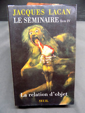 Jacques Lacan Le Séminaire livre IV La relation d'objet