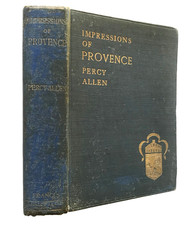 ALLEN Percy. Impressions of Provence. 1910  107 illustrations de Léo LELEE. RARE