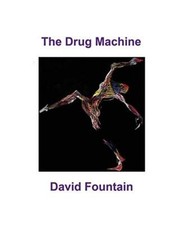 The Drug Machine, Fountain