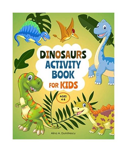 Dinosaurs activity book for - dinosaurs,