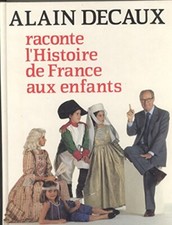 Alain Decaux raconte l'histoire de France aux enfants de Alain Decaux