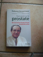 TOUT SAVOIR SUR LA PROSTATE DU PROFESSEUR DEBRE