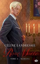 Rose Morte, T4 : Ikebana