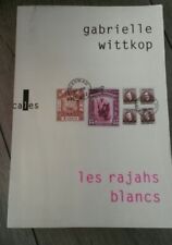 Les rajahs blancs Wittkop-Ménardeau  Gabrielle Occasion Livre
