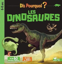 Dis pourquoi les dinosaures