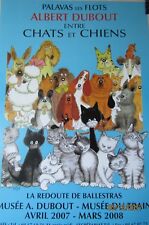 Affiche - DUBOUT - Entre chiens et chats - PALAVAS LES FLOTS - 2007