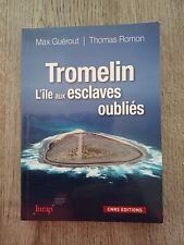 Max Guérout Tromelin : L'île aux esclaves oubliés - 2011 - INRAP - CNRS EDITIONS
