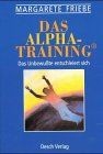 Das Alpha- Training. Die