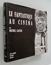 LE FANTASTIQUE AU CINEMA (1958) MICHEL LACLOS - RARE FRENCH BOOK as CINEMA 57