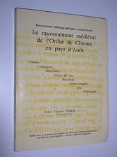 VINCENT FERRAS - LE RAYONNEMENT MEDIEVAL DE L'ORDRE DE CITEAUX EN PAYS D'AUDE