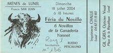 RARE / TICKET BILLET SPECTACLE - CORRIDA A LUNEL - FRANCE 2004 / TAUROMACHIE