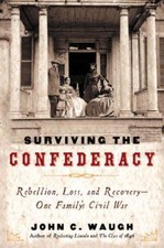 Surviving the Confederacy : Rebellion, Ruin, and Recovery--Roger and Sara Pryor 