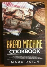 Bread Machine Cookbook: The Ultimate Guide to Bread machine Cookbook. To Get ...
