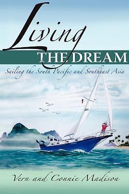 Living the dream sailing - the,