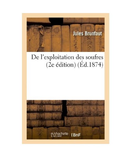 Exploitation des soufres - l'exploitation,