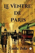 Émile Zola Le Ventre de Paris