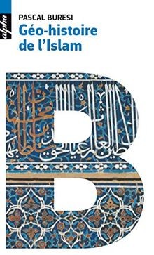 Géo histoire lislam de - géo-histoire,