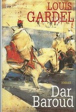 Dar Baroud. Louis GARDEL.France loisirs cartonné G003