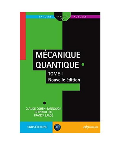 Mécanique quantique tome 1 - -,
