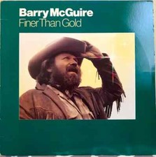 Barry McGuire Finer Than Gold
