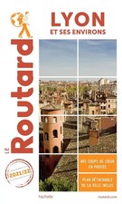Guide du Routard Lyon et ses environs 2021/22, Collectif