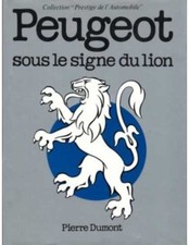 ▄▀▄ Peugeot Sous le signe du Lion De Dumont Pierre Ed. EPA ▄▀▄
