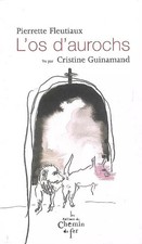 L'os d'aurochs, Pierrette Fleutiaux et  Cristine Guinamand