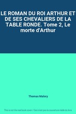 LE ROMAN DU ROI ARTHUR ET DE