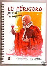 PERIGORD des METS & des MOTS / Recettes de CUISINE typiques + G. PENAUD + CORREA