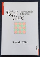 Algérie Maroc. Histoires parallèles, destins croisés. Benjamin Stora. Zellige