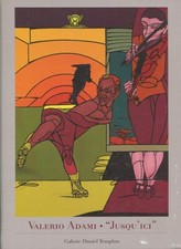 VALERIO ADAMI : JUSQU'ICI. ENRICHI D'UN JOLI DESSIN ORIGINAL