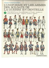 FUNCKEN - L'UNIFORME ET LES ARMES DES SOLDATS DE LA GUERRE EN DENTELLE - TOME 2