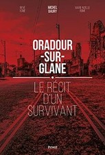 Oradour-sur-Glane: Le récit dun survivant de BAURY, ... | Livre | état très bon