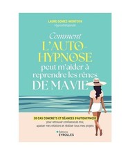 Comment l'autohypnose peut m'aider à reprendre les rênes de ma vie: 30 cas con