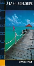 "Guides Visa: à la Guadeloupe"/ Hachette/ Très bon état/ Livre broché