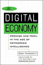 The Digital Economy: Promise and Peril in the Age of Networked Intelligtence, Do
