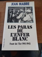 livre jean mabire Les Paras De L'enfer Blanc - Front De L'est 1941-1945