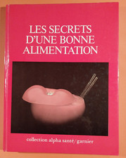 Les secret d'une bonne alimentation - ISBN 2827005859 - Collection Alpha santé