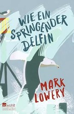 Wie ein springender Delfin, Mark Lowery