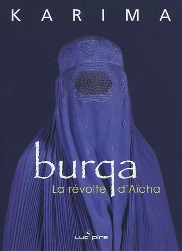 Burqa révolte d - :, d'aïcha